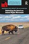 Rethinking the American Animal Rights Movement
