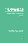 The USSR and the Muslim World: Issues in Domestic and Foreign Policy
