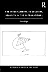 The international in security, security in the international
