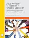 Group workbook for treatment of persistent depression : cognitive behavioral analysis system of psychotherapy (CBASP) patient's guide