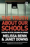 The Truth About Our Schools: Exposing the myths, exploring the evidence