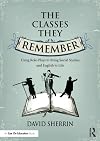 The classes they remember : using role-plays to bring social studies and English to life