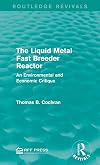 The liquid metal fast breeder reactor : an environmental and economic critique