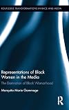 Representations of black women in the media : the damnation of black womanhood