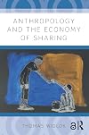 Anthropology and the Economy of Sharing (Critical Topics in Contemporary Anthropology)