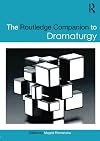The Routledge Companion to Dramaturgy