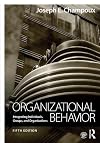 Organizational Behavior: Integrating Individuals, Groups, and Organizations