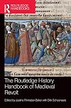 The Routledge History Handbook of Medieval Revolt (Routledge History Handbooks)