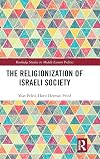 The Religionization of Israeli Society (Routledge Studies in Middle Eastern Politics)