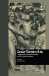 Gender Transgressions: Crossing the Normative Barrier in Old French Literature (Garland Library of Medieval Literature)