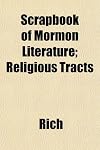 Scrapbook of Mormon Literature; Religious Tracts
