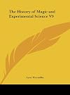 The History of Magic and Experimental Science V9