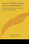 Diseases Of The Kidneys, Ureters And Bladder V2: With Special Reference To The Diseases In Women