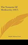 The Nemesis of Mediocrity