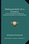 Freemasonry at a Glance: The Illustrated Secrets of Thirteen Degrees of Freemasonry