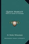 Queen Margot: Wife of Henry of Navarre