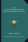 The Strange Career of Mr. Hoover under Two Flags