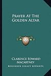 Prayer at the Golden Altar