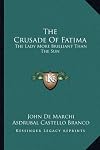 The Crusade Of Fatima: The Lady More Brilliant Than The Sun