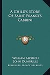 A Child's Story Of Saint Frances Cabrini