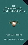 VOCABULARY OF HIGH SCHOOL LATIN