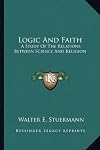 Logic And Faith: A Study Of The Relations Between Science And Religion