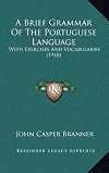 A brief grammar of the Portuguese language with exercises and vocabularies,