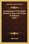 An Exposition of the Epistle of Paul to Titus and of That to Philemon