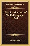 A Practical Grammar Of The Pali Language (1906)