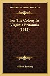 For the colony in Virginea Britannia; lawes divine, morall, and martiall, etc