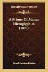 A primer of Mayan hieroglyphics