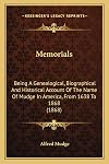 Memorials: Being A Genealogical, Biographical And Historical Account Of The Name Of Mudge In America, From 1638 To 1868 (1868)