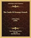 The Castle Of Grumpy Grouch: A Fairy Story (1908)