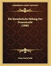Die Kunstlerische Hebung Der Frauentracht (1900)