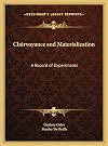 Clairvoyance and Materialization : a record of experiments