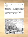 A narrative of Sir George Rooke's late voyage to the Mediterranean, where he commanded as Admiral of the confederate fleet. With a description of Gibraltar; ...