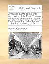 A treatise on the commerce and police of the River Thames