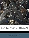 Borrowed Children