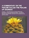 A Commentary Upon the Fifteen Psalms called Psalms of Degrees
