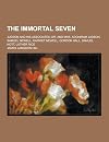 The immortal seven; Judson and his associates, Dr. and Mrs. Adoniram Judson, Samuel Newell, Harriet Newell, Gordon Hall, Samuel Nott, Luther Rice