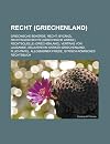 Recht (Griechenland): Griechische Beh Rde, Recht (Byzanz), Rechtsgeschichte (Griechische Antike), Rechtsquelle (Griechenland): Griechische Behörde, ... Friede, Syrisch-Römisches Rechtsbuch