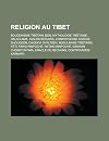 Religion Au Tibet: Bouddhisme Tib Tain, B N, Mythologie Tib Taine, Dala -Lama, Avalokite Vara, Controverse Dordj Shougd N, Choekyi Gyalts