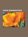 Chess grandmasters: Garry Kasparov, Anatoly Karpov, Vladimir Kramnik, Grandmaster, Boris Spassky, Judit Polgár, Jan Timman, Tigran Petrosian