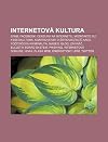 Internetov Kultura: Spam, Facebook, Cenzura Na Internetu, Vkontakte.Ru, Kyberkultura, Kontroverze O Ifrovac Kl Aacs