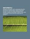 Historiistoj: Herodoto, Suetonio, Tacito, Alexandre Deulofeu, Historiisto, Andreas K Nzli, Snorri Sturluson, Katono La Pli Maljuna, Bede, Domokos Kos ... Flavio, Josef Lahnsteiner, Nicolae B Lcescu