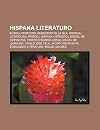 Hispana Literaturo: E Ska Literaturo, Generacio de La 98-A, Hispanaj Literaturaj Premioj, Hispanaj Verkistoj, Miguel de Cervantes, Federico Garc a ... Jacinto Benavente, E Sklingva Literaturo