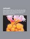 Japanio: Tokio, Ikoku-Pilgrimado, Listo de Urboj de Japanio, Somera Olimpiko 1964, Jakuza, Vintra Olimpiko 1998, Isaac Titsingh, Yasukuni-Sanktejo, ... Partioj de Japanio, Ponto Aka I-Kaikj