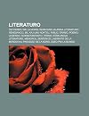 Literaturo: Efverkoj de La Mondliteraturo, Klasika Literaturo, Renesanco, Mil Kaj Unu Noktoj, Fablo, Dramo, Poemo, Legendo, Sciencfantasto, Verso, E ... Labirinto de La Mondo Kaj Paradizo de La Koro
