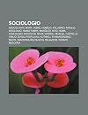 Sociologio: Asocio, Karl Marx, Homo, Nobelo, Kalumnio, Familio, Ideologio, Homo Faber, Man A O, Rito, Homa Komunumo, Difuzo de Novaj Aferoj, Manuel ... Nacio, Industria Revolucio, Sklaveco