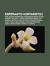 Esperanto-Vortaristoj: Kabe, Gaston Waringhien, Fernando de Diego, Eugen W Ster, AK Lep Il', Antoni Grabowski, Michel Duc Goninaz, Jan Filip, Jo-Petro ... Louis Bastien, Mile Boirac, Helmi Dresen